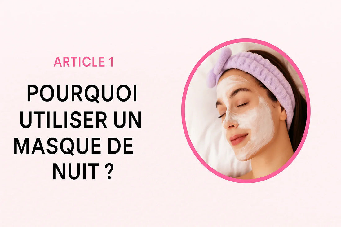 POURQUOI UTILISER UN MASQUE DE NUIT ? - Nuvéa Paris